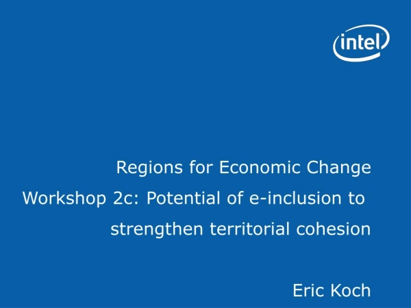 Regions for Economic Change Workshop 2c: Potential of e-inclusion to