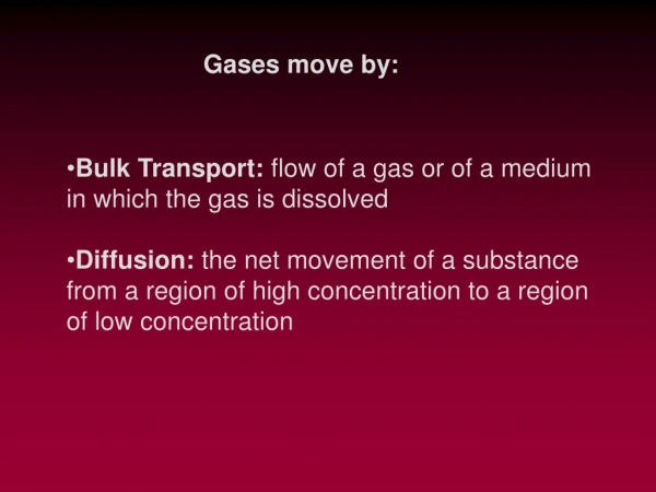 Gases move by: