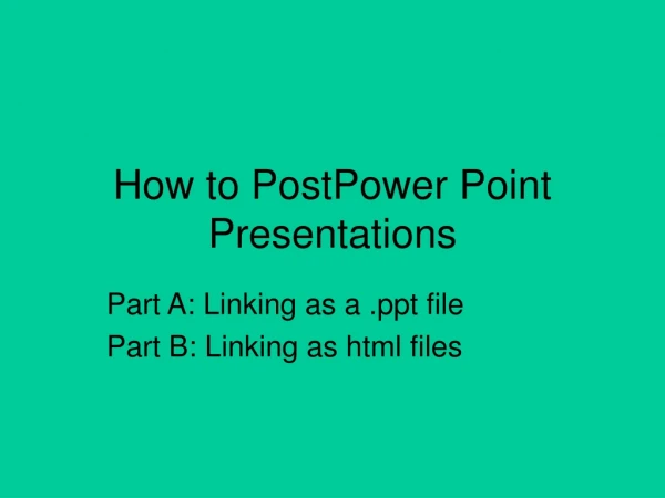 How to PostPower Point Presentations