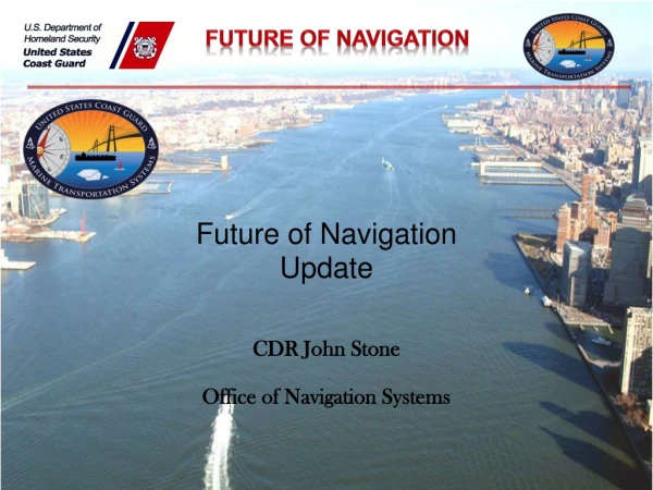CDR John Stone Office of Navigation Systems