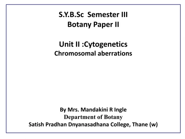 S .Y.B.Sc   Semester III Botany Paper II Unit II :Cytogenetics