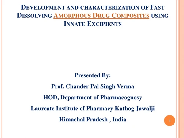 Presented By: Prof. Chander Pal Singh Verma  HOD, Department of Pharmacognosy