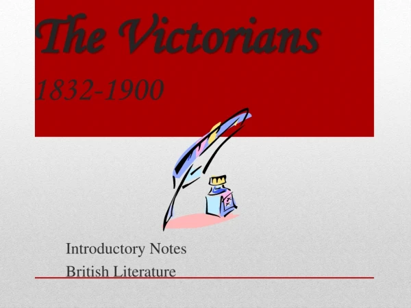 The  Victorians 1832-1900