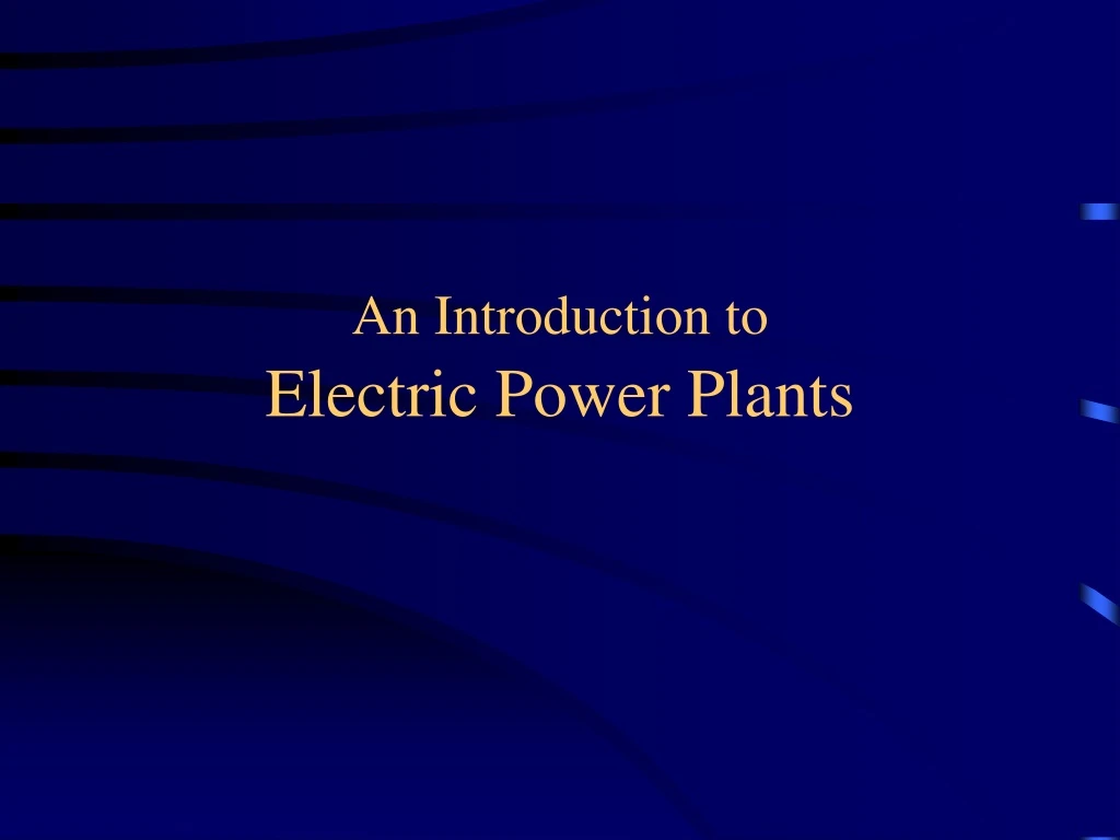an introduction to electric power plants