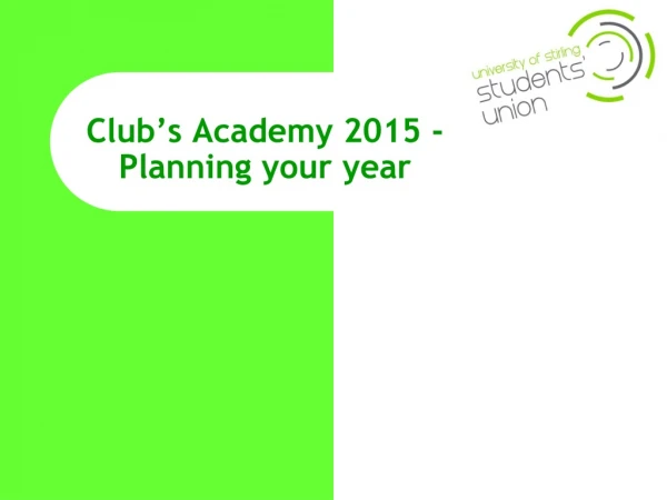 Club’s Academy 2015 - Planning your year