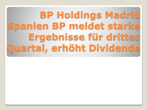 BP Holdings Madrid Spanien BP meldet starke Ergebnisse für d