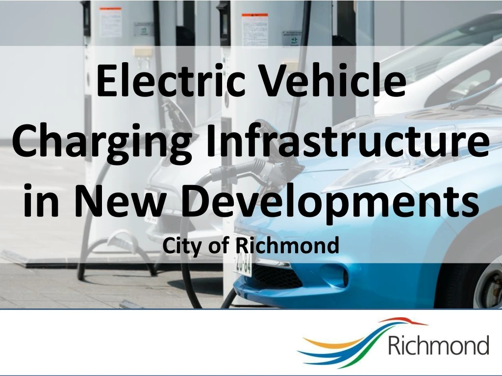 electric vehicle charging infrastructure in new developments city of richmond