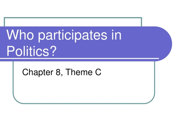 Who participates in Politics?