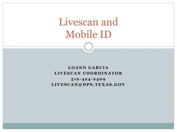Livescan and  Mobile ID