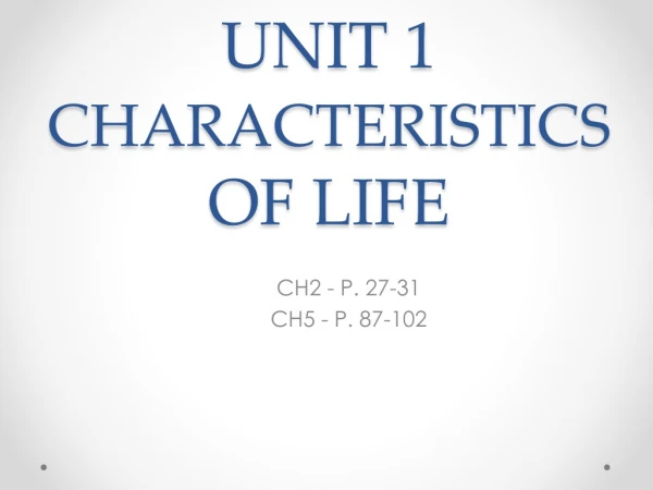 UNIT 1  CHARACTERISTICS  OF LIFE