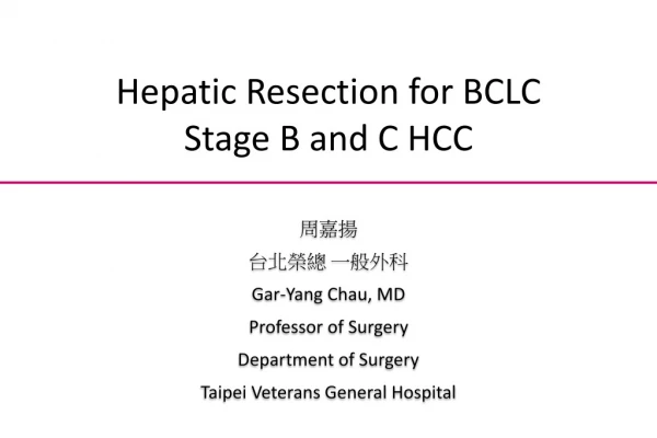 Hepatic Resection for BCLC Stage B and C HCC