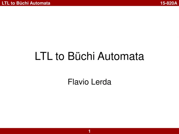 LTL to Büchi Automata