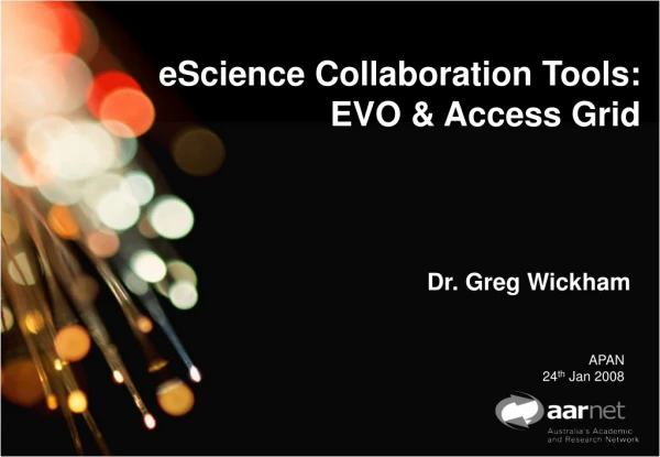 eScience Collaboration Tools: EVO &amp; Access Grid
