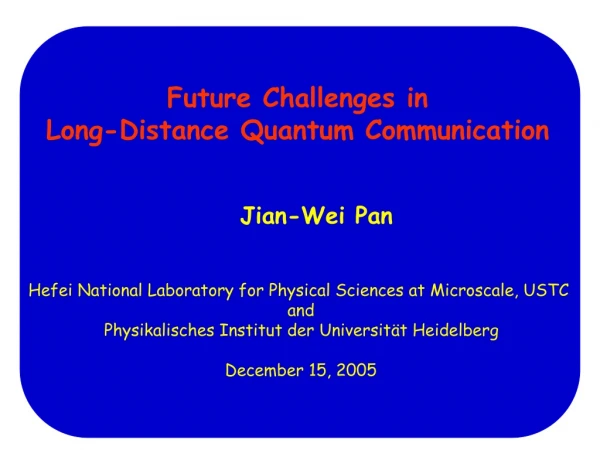 Future Challenges in  Long-Distance Quantum Communication