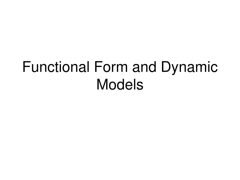 functional form and dynamic models