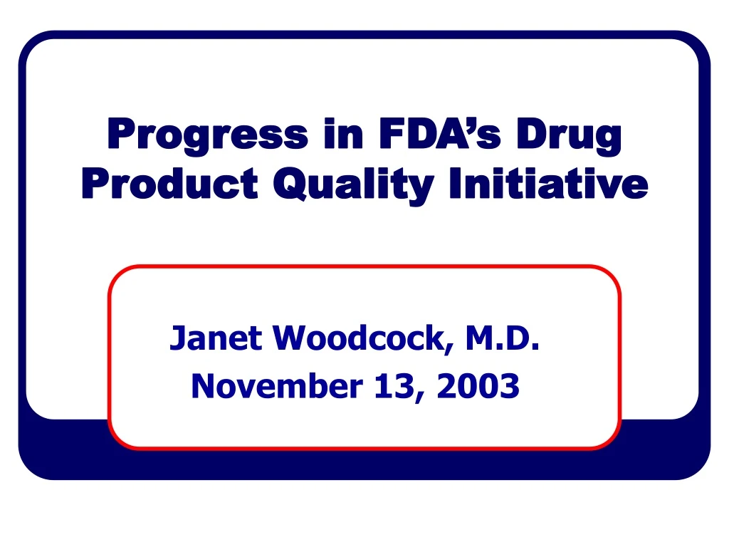 progress in fda s drug product quality initiative