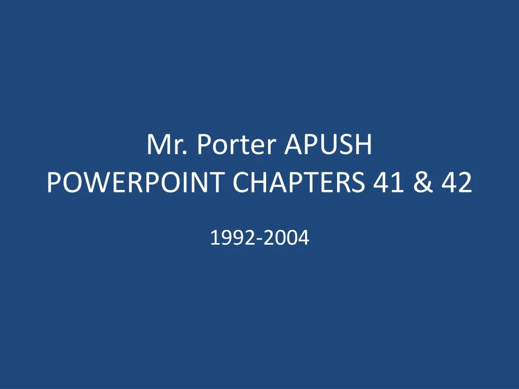 mr porter apush powerpoint chapters 41 42