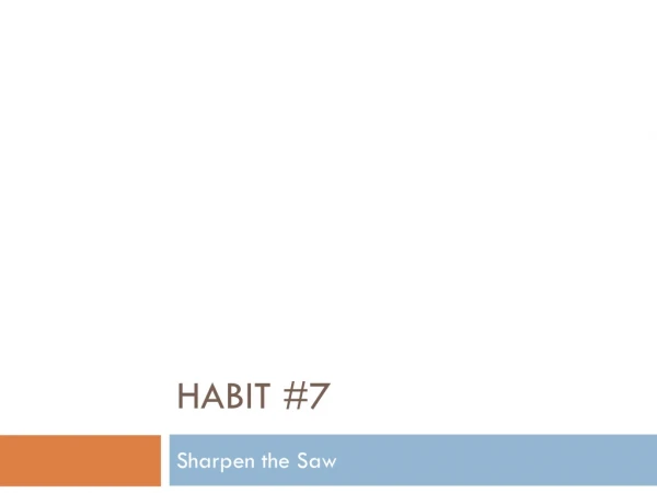 Habit #7
