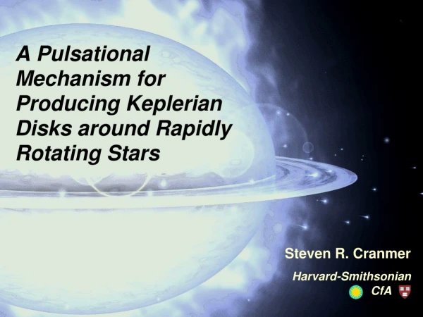 A Pulsational Mechanism for Producing Keplerian Disks around Rapidly Rotating Stars