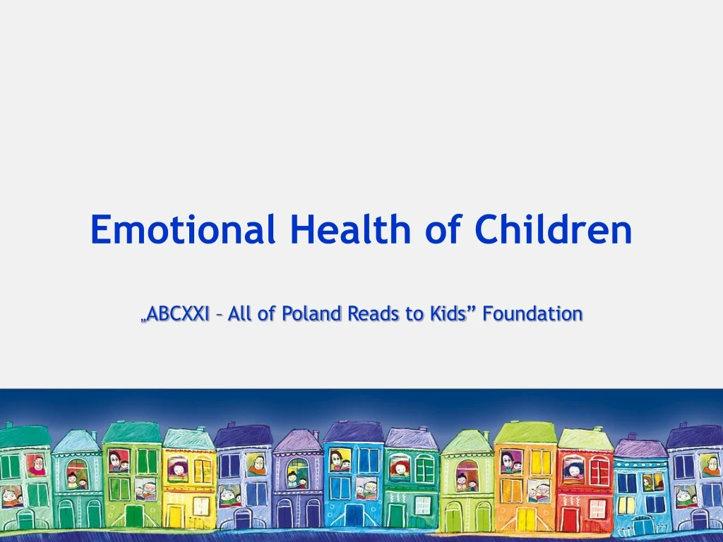 e motional health of children abcxxi all of poland reads to kids foundation