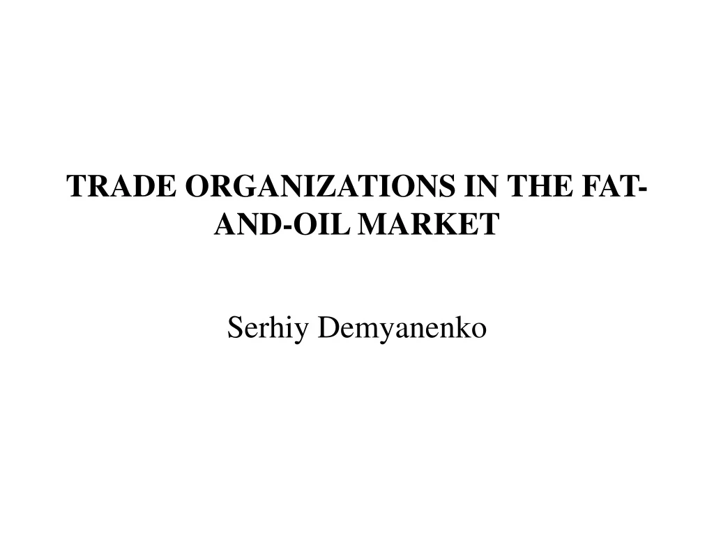 trade organizations in the fat and oil market