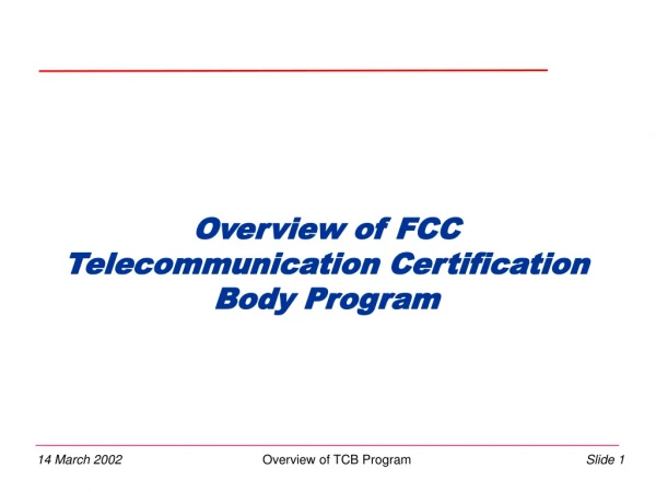 Overview of FCC Telecommunication Certification Body Program