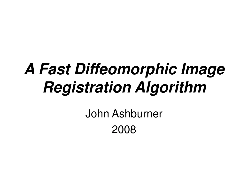 a fast diffeomorphic image registration algorithm