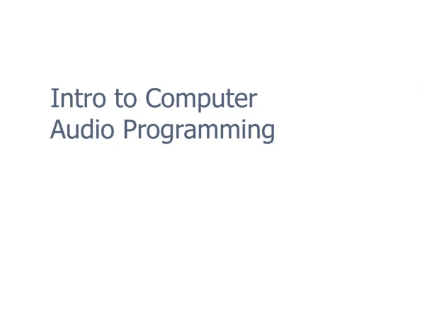 Intro to Computer Audio Programming