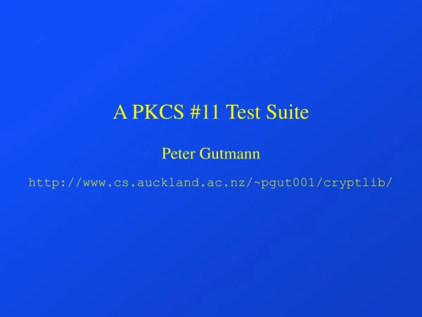 A PKCS #11 Test Suite