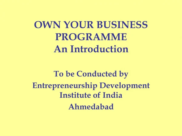 OWN YOUR BUSINESS PROGRAMME An Introduction