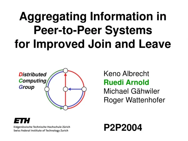 Aggregating Information in Peer-to-Peer Systems for Improved Join and Leave