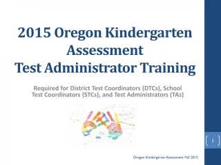 2015 Oregon Kindergarten Assessment Test Administrator Training