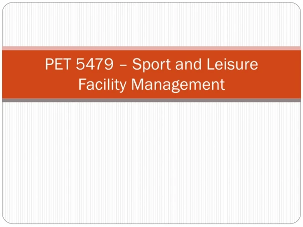 PET 5479 – Sport and Leisure Facility Management