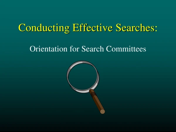 Conducting Effective Searches :