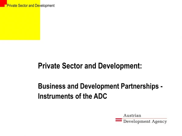 Private Sector  and  Development : Business and Development Partnerships - Instruments of the ADC