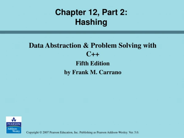 Chapter 12, Part 2:  Hashing