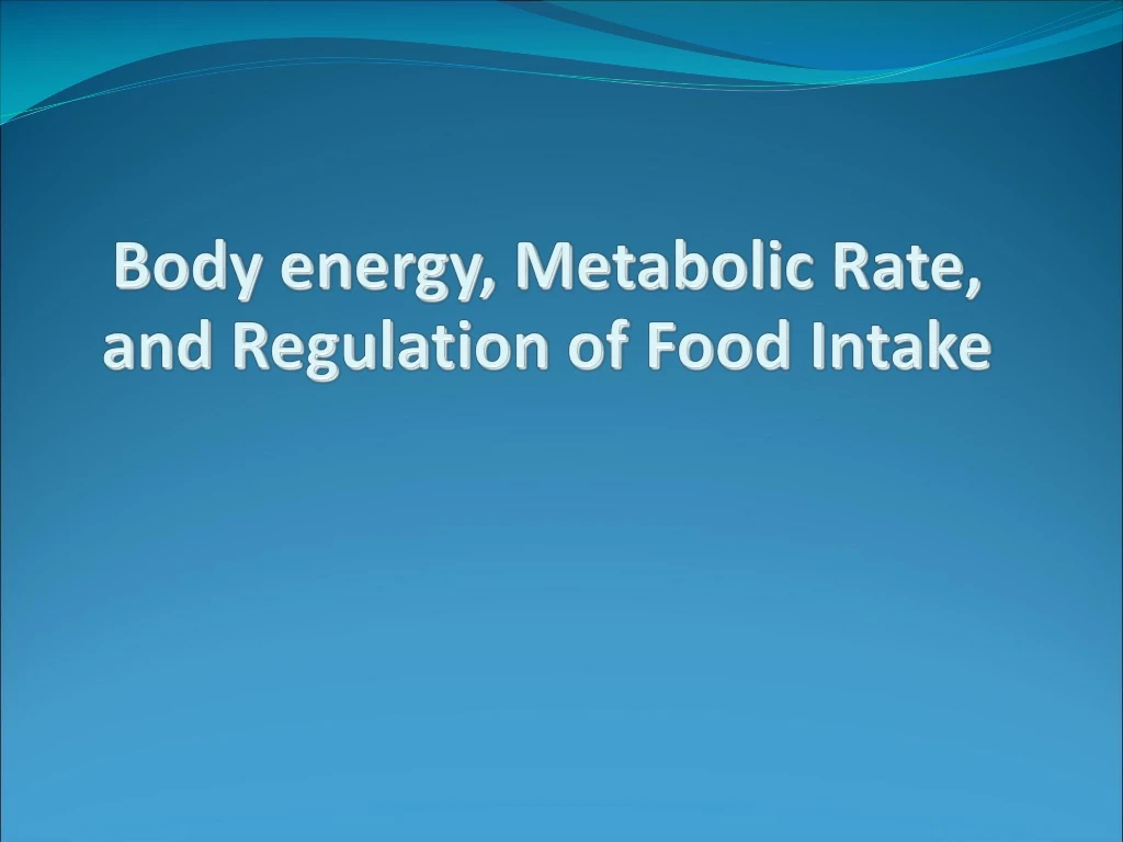 body energy metabolic rate and regulation of food intake