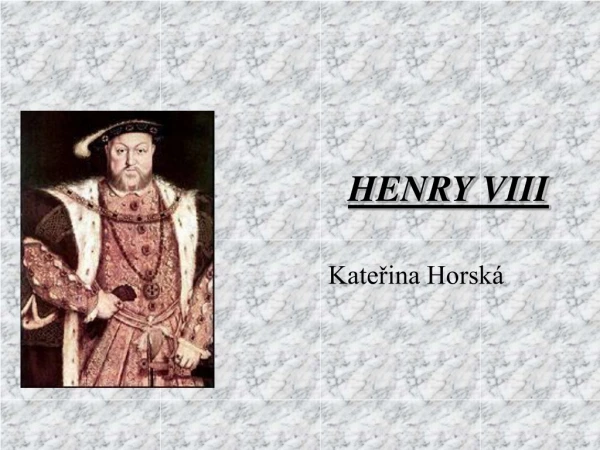 HENRY VIII