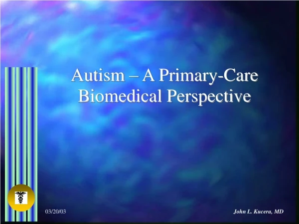 Autism – A Primary-Care Biomedical Perspective