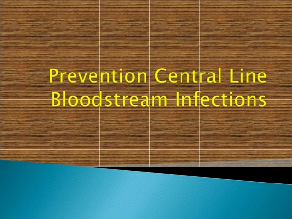 Prevention  Central Line Bloodstream Infections