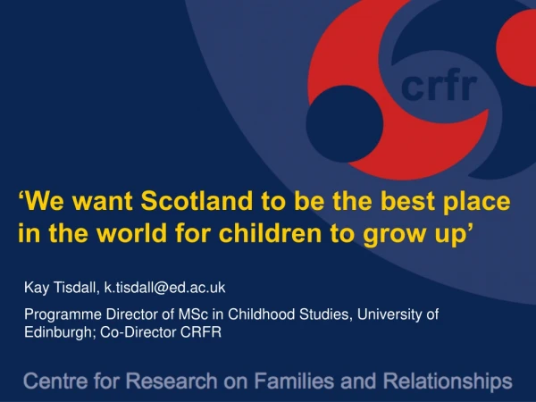 ‘We want Scotland to be the best place in the world for children to grow up’