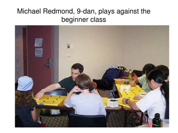Michael Redmond, 9-dan, plays against the beginner class