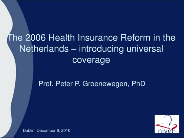 The 2006 Health Insurance Reform in the Netherlands – introducing universal coverage