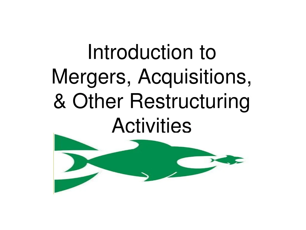 introduction to mergers acquisitions other restructuring activities
