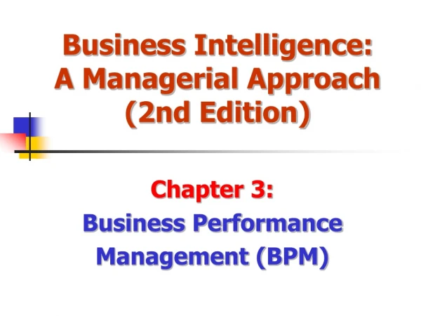 Business Intelligence: A Managerial Approach (2nd Edition)