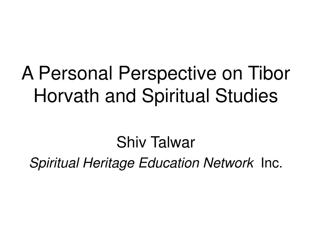 a personal perspective on tibor horvath and spiritual studies
