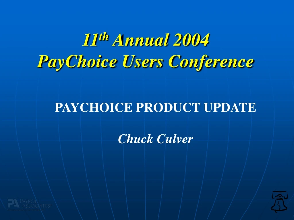 11 th annual 2004 paychoice users conference