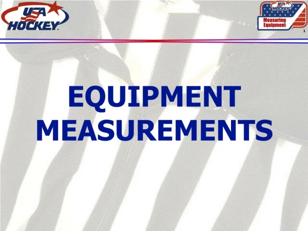 EQUIPMENT MEASUREMENTS