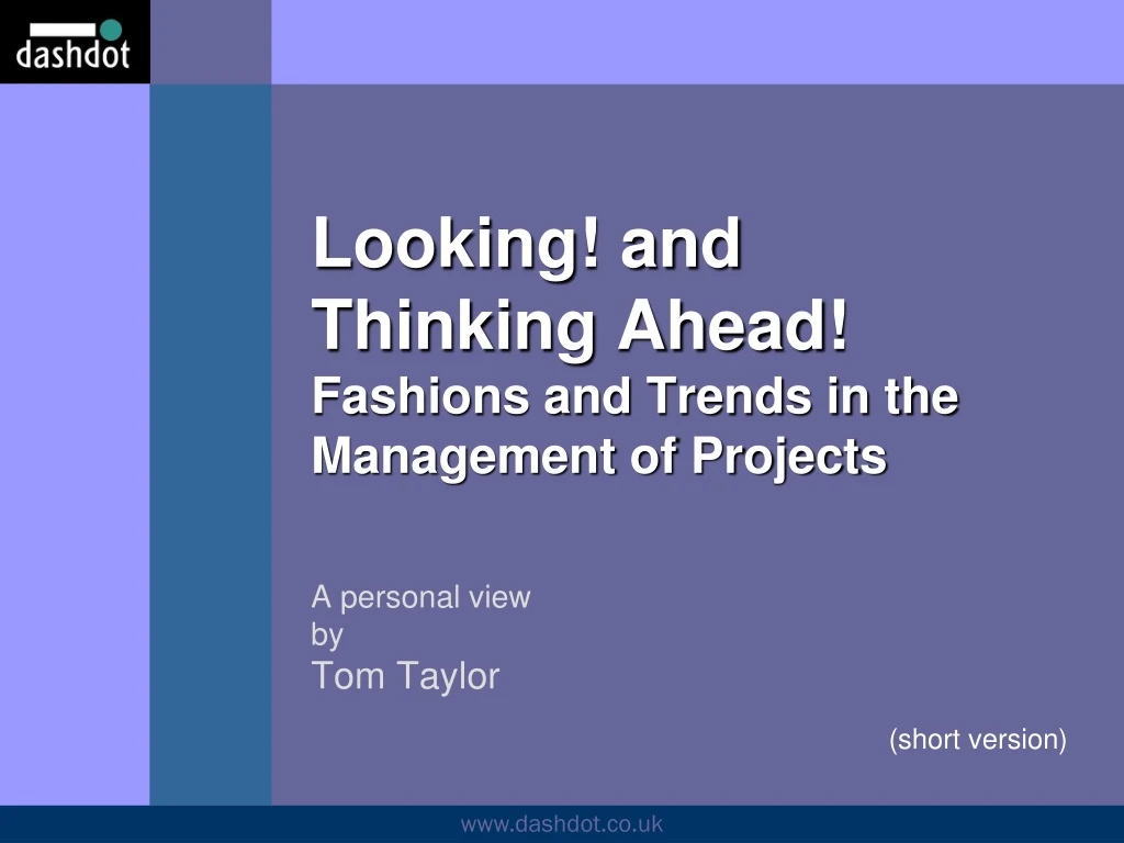 looking and thinking ahead fashions and trends in the management of projects