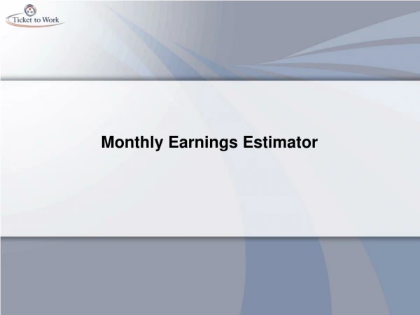 Monthly Earnings Estimator